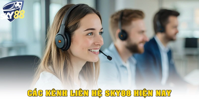 Các kênh liên hệ Sky88 sẵn có hiện nay